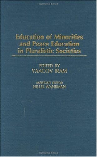 Education of Minorities and Peace Education in Pluralistic Societies