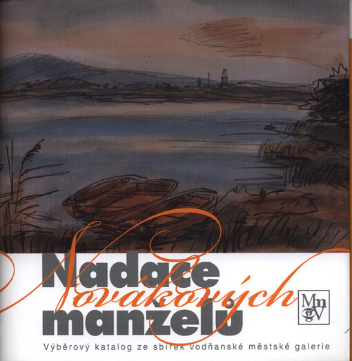 Nadace manželů Novákových : výběrový katalog ze sbírek vodňanské městské galerie