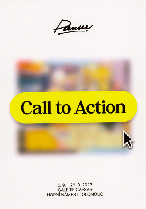 Pauser : call to action : 5.9.-29.9.2023 Galerie Caesar, Horní náměstí, Olomouc