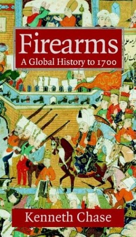 Firearms: A Global History to 1700
