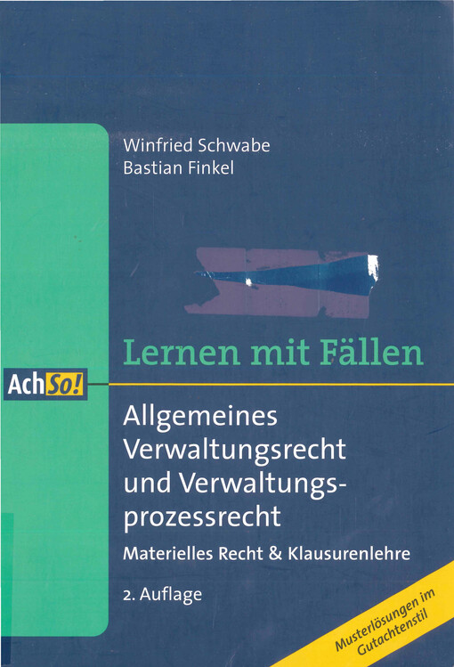 Allgemeines Verwaltungsrecht und Verwaltungsprozessrecht : materielles Recht & Klausurenlehre