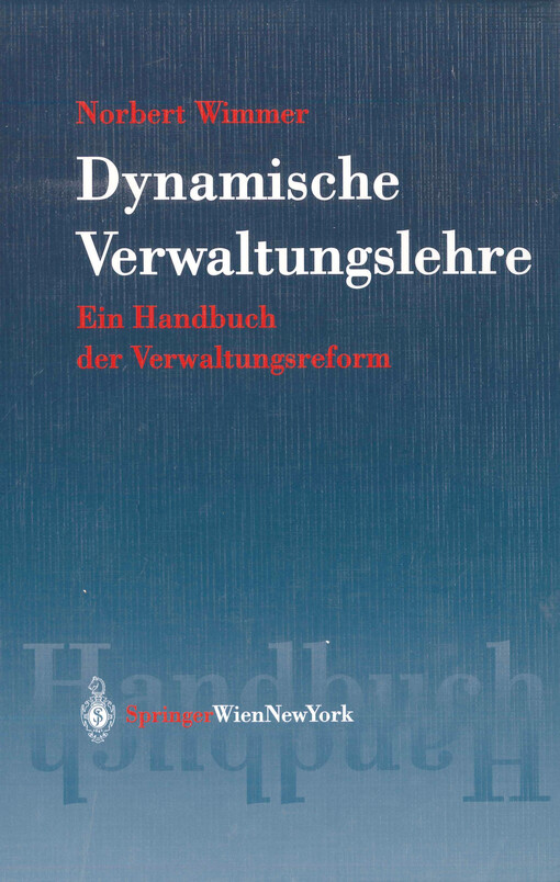 Dynamische Verwaltungslehre : ein Handbuch der Verwaltungsreform