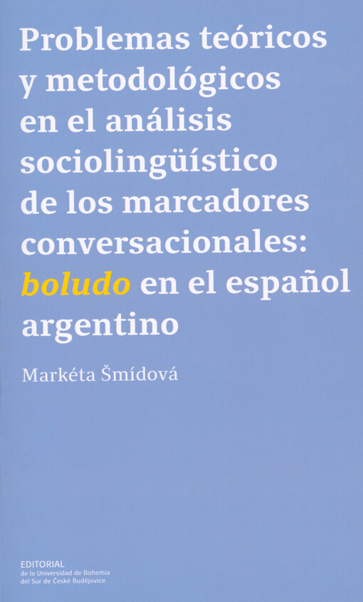 Problemas teóricos y metodológicos en el análisis sociolingüístico de los marcadores conversacionales: boludo en el español argentino