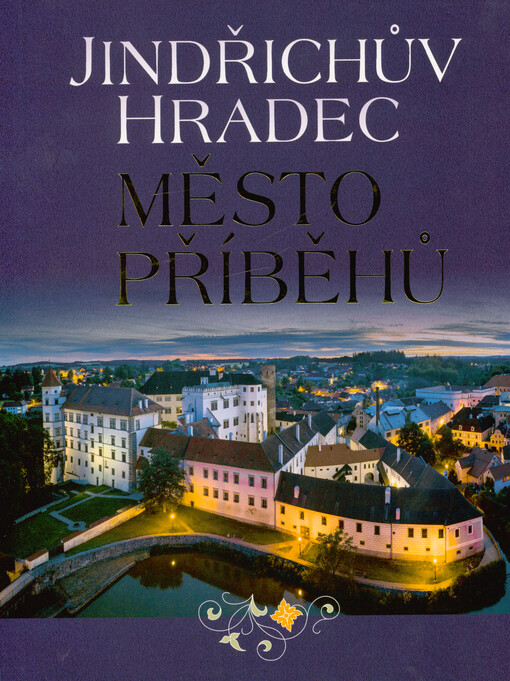 Jindřichův Hradec : město příběhů