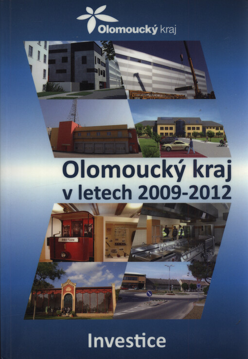 Olomoucký kraj v letech 2009-2012 : investice, příspěvky