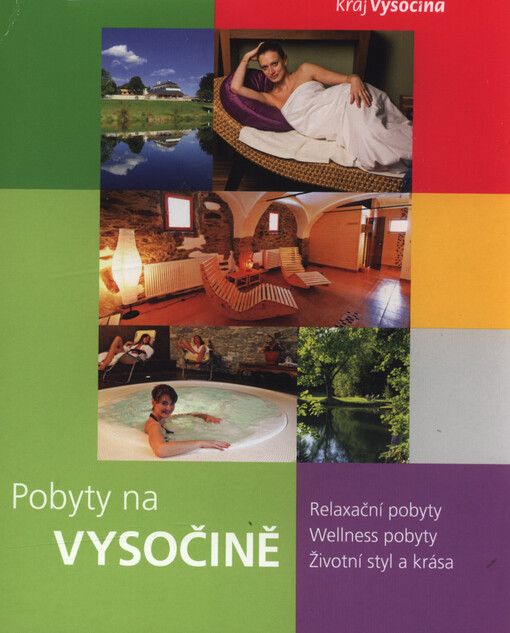Pobyty na Vysočině : relaxační pobyty, wellness pobyty, životní styl a krása