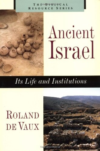 Ancient Israel: Its Life and Institutions (Biblical Resource)