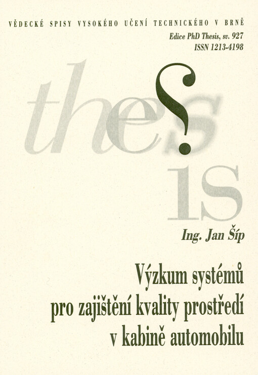 Výzkum systémů pro zajištění kvality prostředí v kabině automobilu = Research of systems for providing the quality of the environment in the car cabin : zkrácená verze dizertační práce