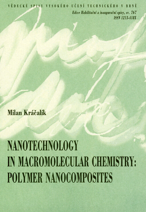 Nanotechnology in macromolecular chemistry: polymer nanocomposites = Nanotechnologie v makromolekulární chemii: polymerní nanokompozity : habilitation thesis in the field macromolecular chemistry : short version