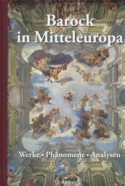 Barock in Mitteleuropa : Werke, Phänomene, Analysen : Hellmut Lorenz zum 65. Geburtstag
