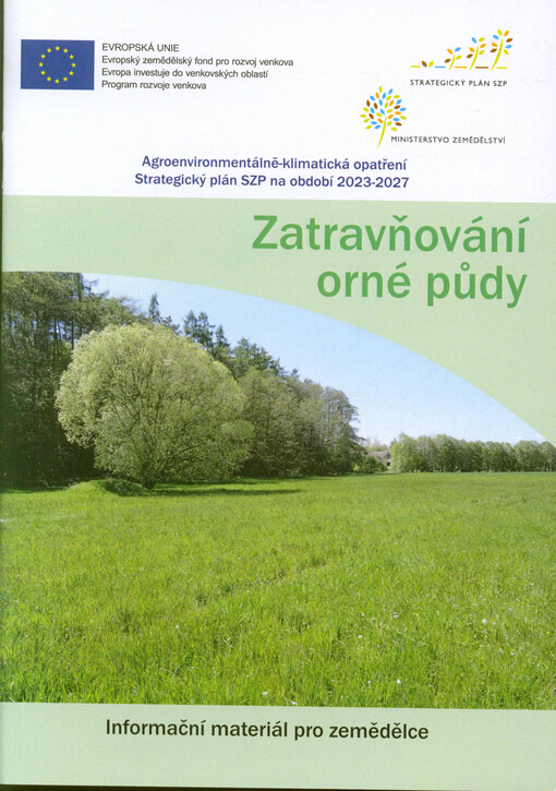 Zatravňování orné půdy : informační materiál pro zemědělce : agroenvironmentálně-klimatická opatření : strategický plán SZP na období 2023-2027