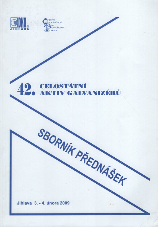42. celostátní aktiv galvanizérů : sborník přednášek, Jihlava 3.-4. února 2009.