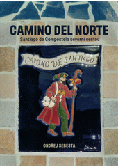 Camino del Norte : Santiago de Compostela severní cestou  (odkaz v elektronickém katalogu)
