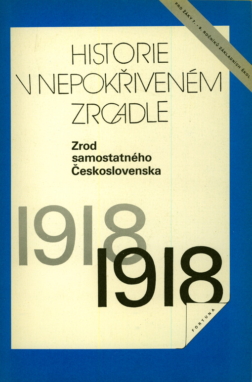 Vznik samostatného Československa 1918 : pro žáky 7.-9. roč. zákl. škol