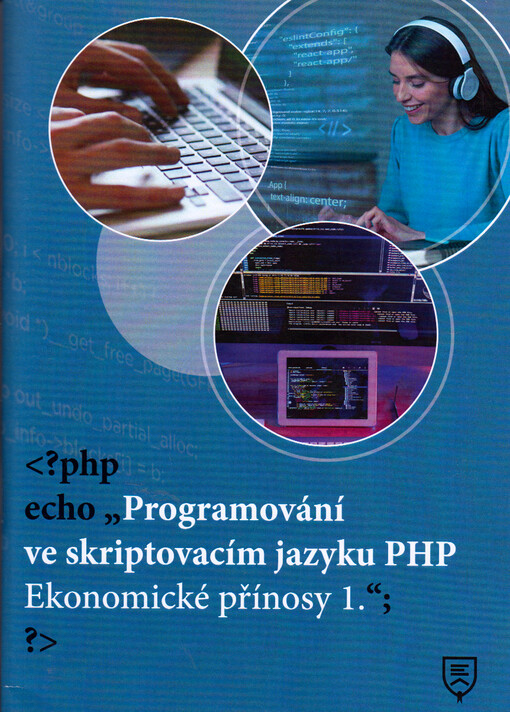 Programování ve skriptovacím jazyku PHP : ekonomické přínosy 1.