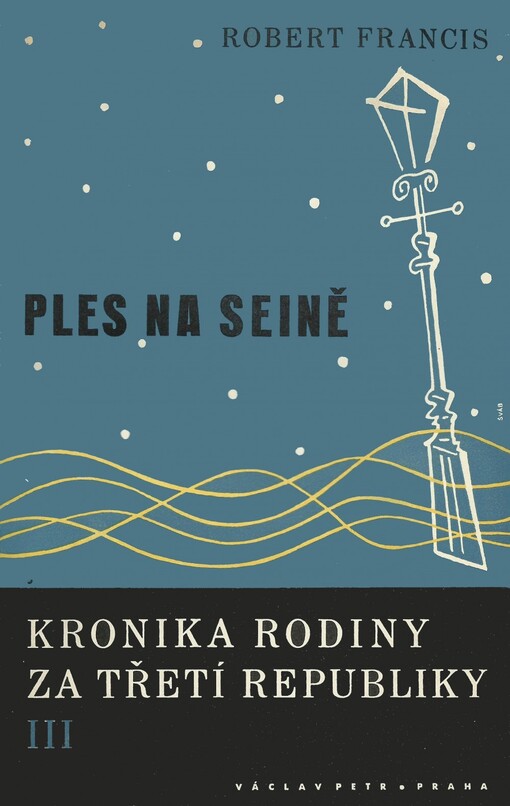 Kronika rodiny za třetí republiky :Román.III,Ples na Seině