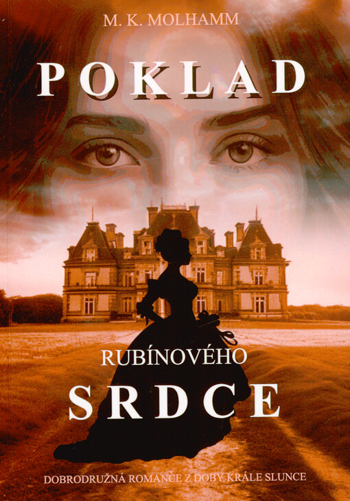 Poklad rubínového srdce : dobrodružná romance z doby Krále Slunce