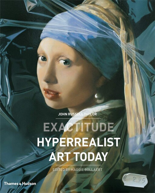 Exactitude :hyperrealist art today