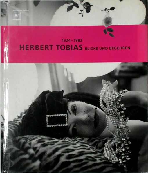 Der Fotograf Herbert Tobias :1924-1982 : Blicke und Begehren
