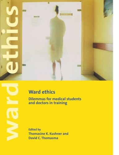 Ward Ethics: Dilemmas for Medical Students and Doctors in Training