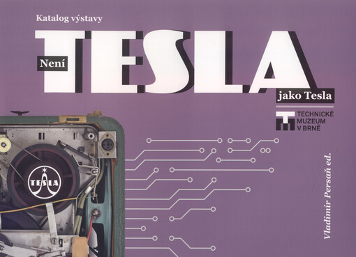 Není Tesla jako Tesla : katalog výstavy