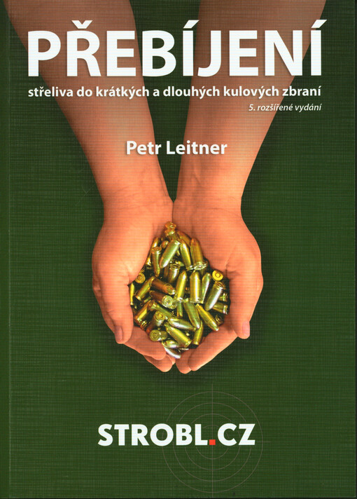 Přebíjení střeliva do krátkých a dlouhých kulových zbraní