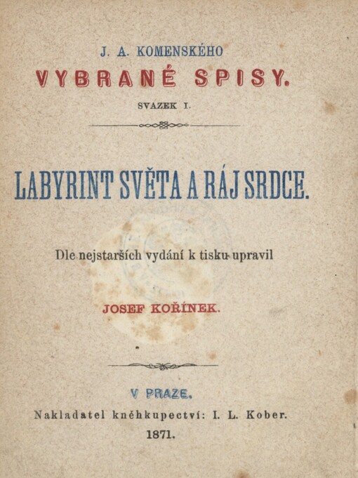 J.A. Komenského Labyrint světa a ráj srdce