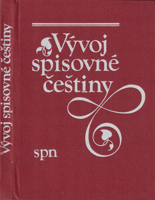Vývoj spisovné češtiny :vysokoškolská učebnice pro studenty filozofických a pedagogických fakult