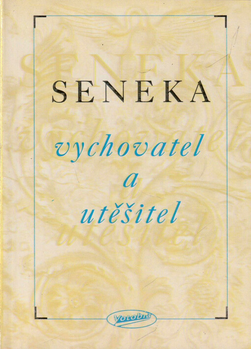 Seneka vychovatel a utěšitel
