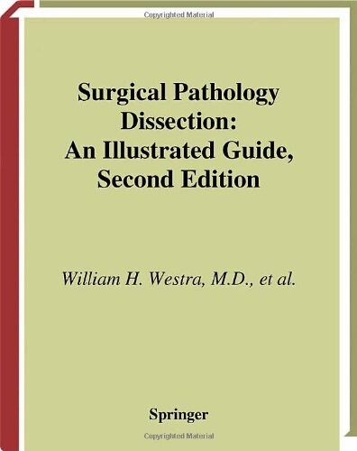 Surgical Pathology Dissection: An Illustrated Guide