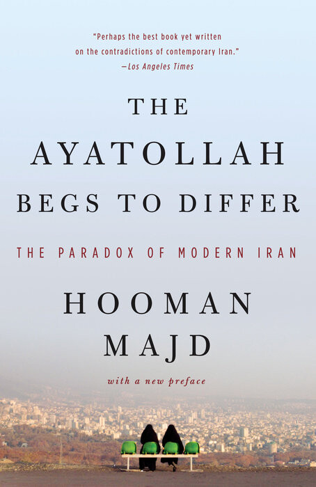 The Ayatollah begs to differ :the paradox of modern Iran