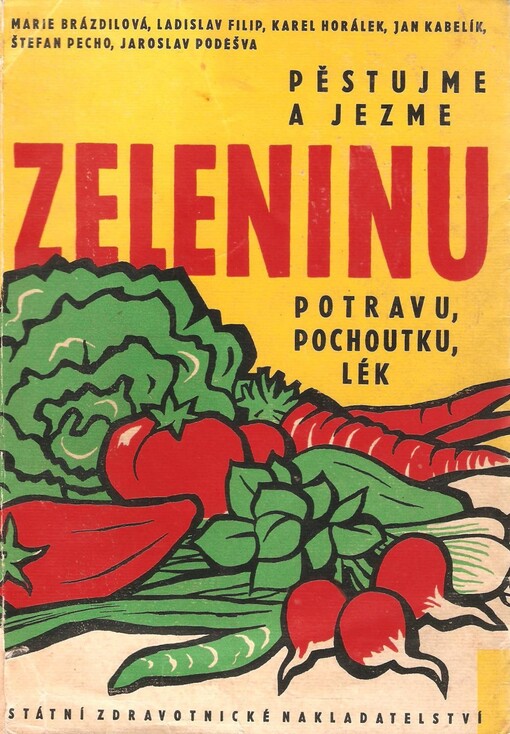 Pěstujme a jezme zeleninu - potravu, pochoutku, lék