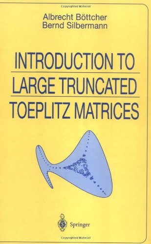 Introduction to Large Truncated Toeplitz Matrices (Universitext)