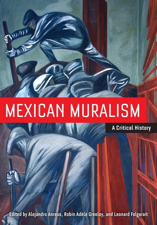 Mexican muralism :a critical history