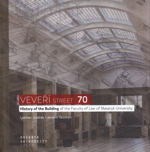 Veveří Street 70 : history of the building of the Faculty of Law of Masaryk University