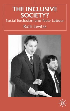 The inclusive society? : social exclusion and new labour