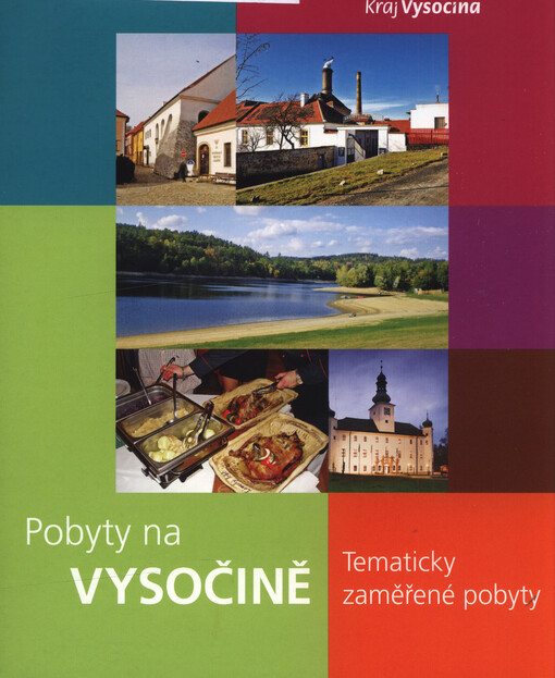 Pobyty na Vysočině : tematicky zaměřené pobyty