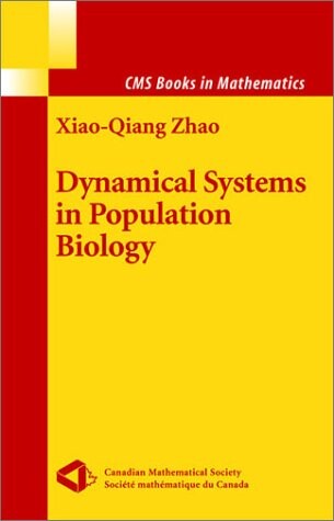Dynamical Systems in Population Biology (CMS Books in Mathematics)