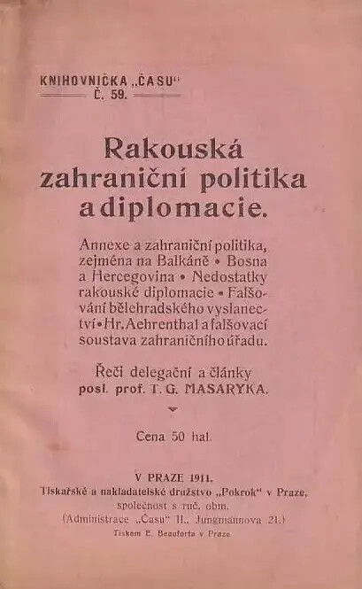 Rakouská zahraniční politika a diplomacie :annexe a zahraniční politika, zejména na Balkáně : Bosna a Hercegovina : nedostatky rakouské diplomacie : falšování bělehradského vyslanectví : Hr. Aehrenthal a falšovací soustava zahraničního úřadu