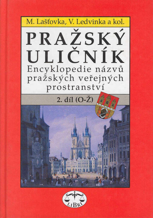 Pražský uličník :encyklopedie názvů pražských veřejných prostranství, 2. díl
