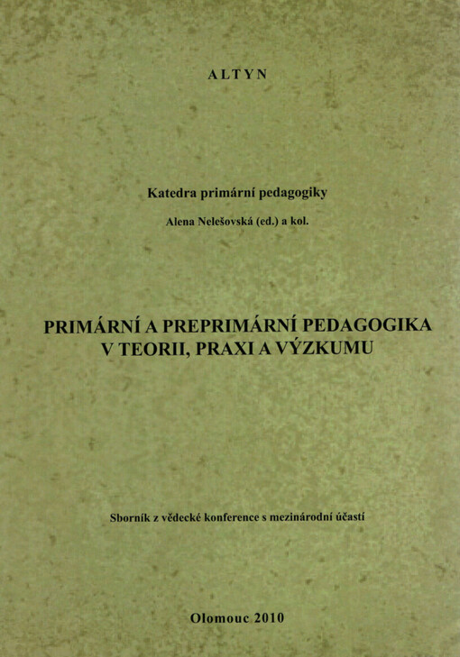 Primární a preprimární pedagogika v teorii, praxi a výzkumu : sborník z vědecké konference s mezinárodní účastí