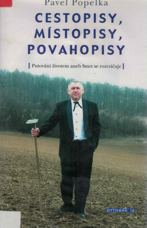 Cestopisy, místopisy, povahopisy : putování životem, aneb, Smrt se rozcvičuje