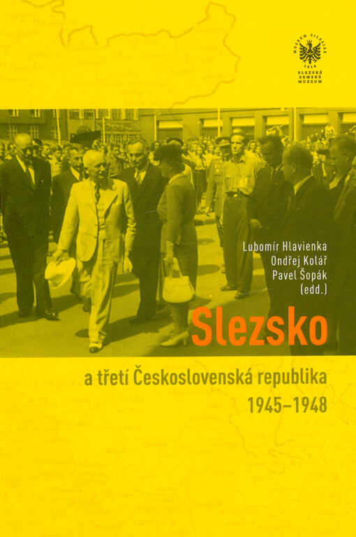 Slezsko a třetí Československá republika 1945-1948