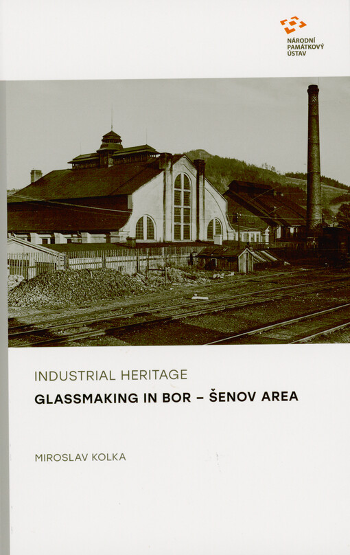 Industrial heritage : glassmaking in Bor - Šenov area