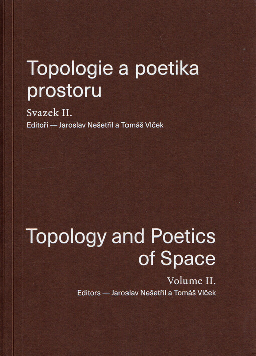 Topologie a poetika prostoru = Topology and poetics of space. Svazek II.
