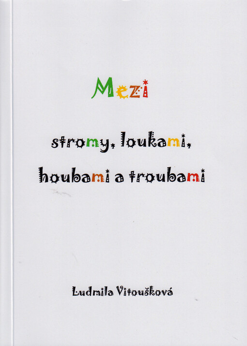 Mezi stromy, loukami, houbami a troubami