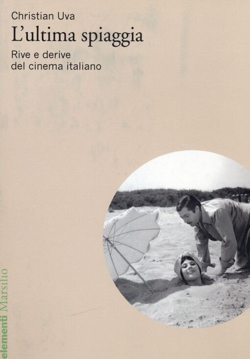 L'ultima spiaggia : rive e derive del cinema italiano