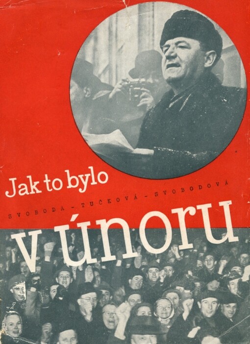 Jak to bylo v únoru :Reportáž o osmi dnech vítězného února