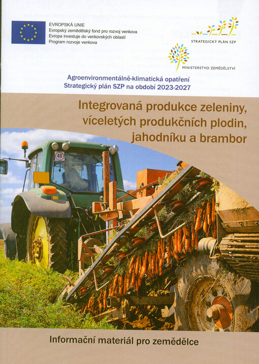 Integrovaná produkce zeleniny, víceletých produkčních plodin, jahodníku a brambor : informační materiál pro zemědělce : agroenvironmentálně-klimatická opatření : strategický plán SZP na období 2023-2027