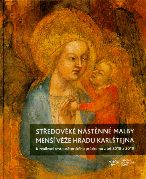 Středověké nástěnné malby menší věže hradu Karlštejna : k realizaci restaurátorského průzkumu z let 2018 a 2019